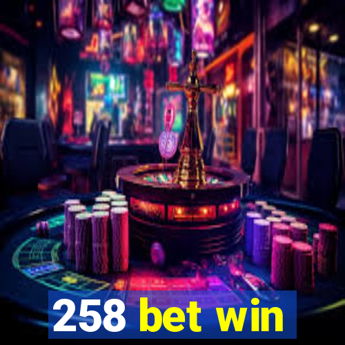 258 bet win